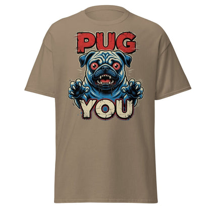 Pug You Funny Pug T-Shirt – Sarcastic Dog Humor Tee - Brown Savana - TeeRipple