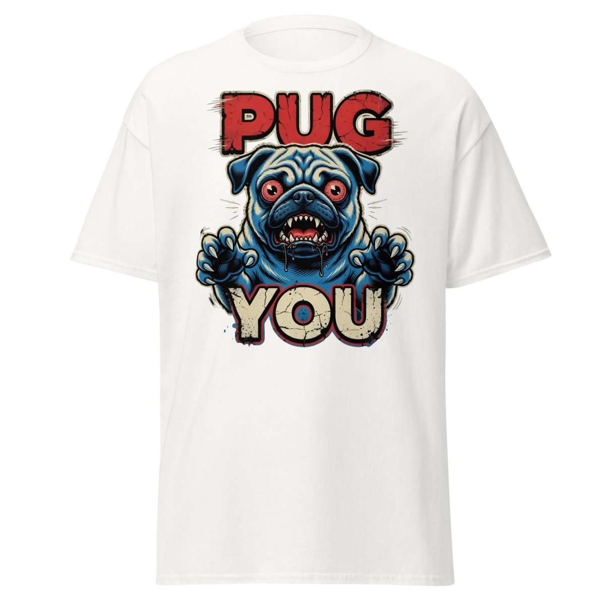 Pug You Funny Pug T-Shirt – Sarcastic Dog Humor Tee - White - TeeRipple