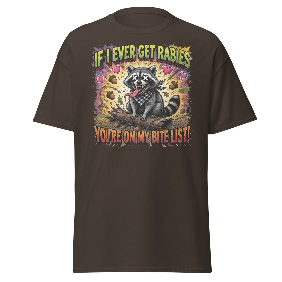 Rabid Raccoon T-Shirt - If I Ever Get Rabies Funny Tee - Dark Chocolate - TeeRipple
