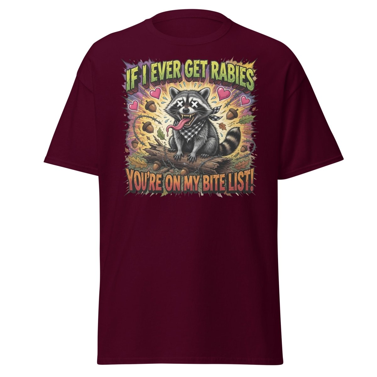 Rabid Raccoon T-Shirt - If I Ever Get Rabies Funny Tee - Maroon - TeeRipple