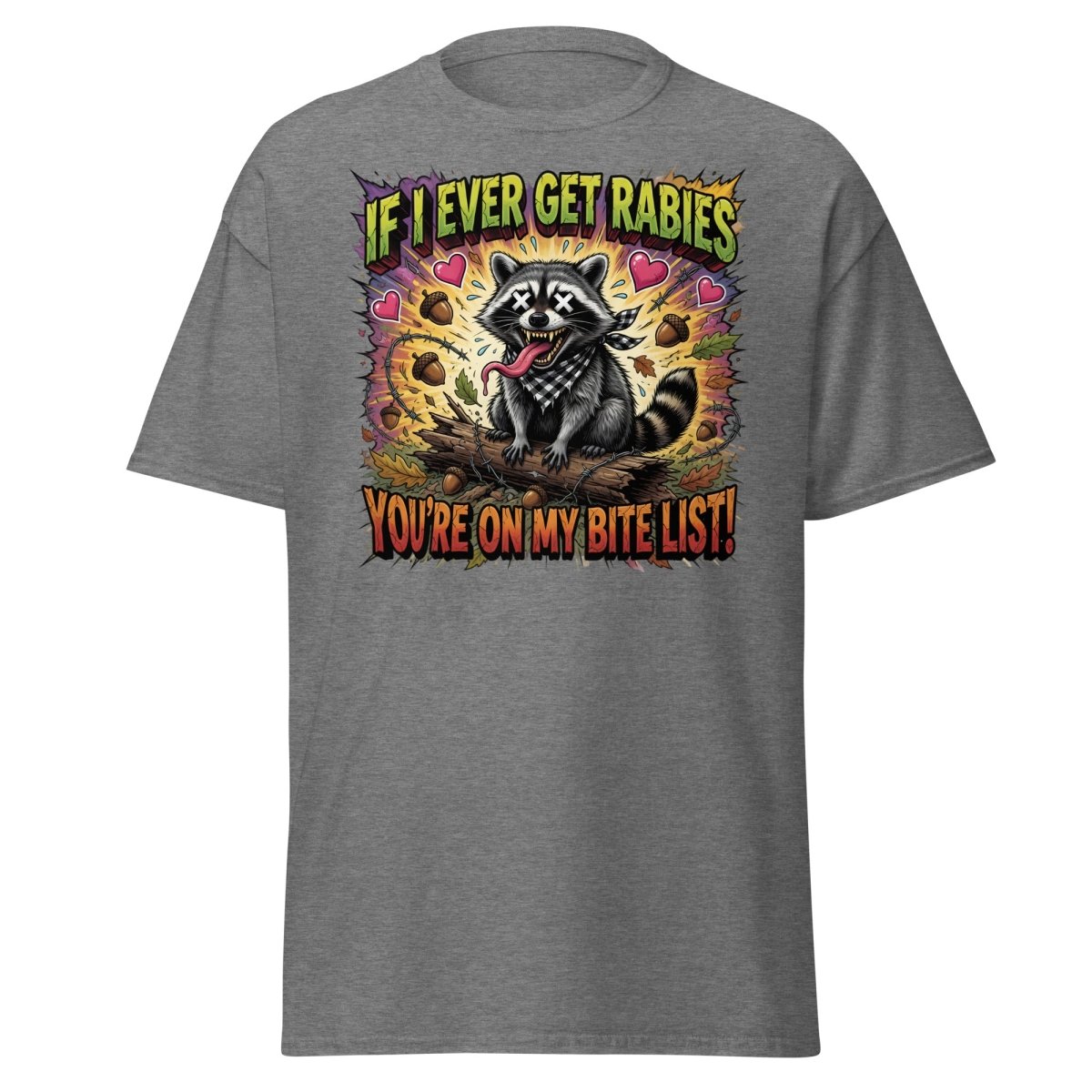 Rabid Raccoon T-Shirt - If I Ever Get Rabies Funny Tee - Graphite Heather - TeeRipple