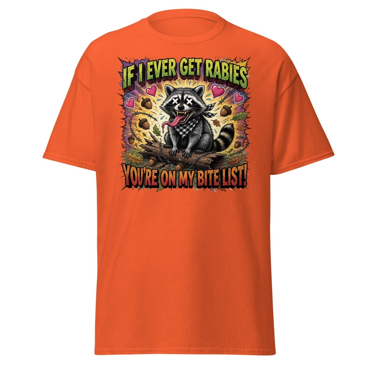 Rabid Raccoon T-Shirt - If I Ever Get Rabies Funny Tee - Orange - TeeRipple