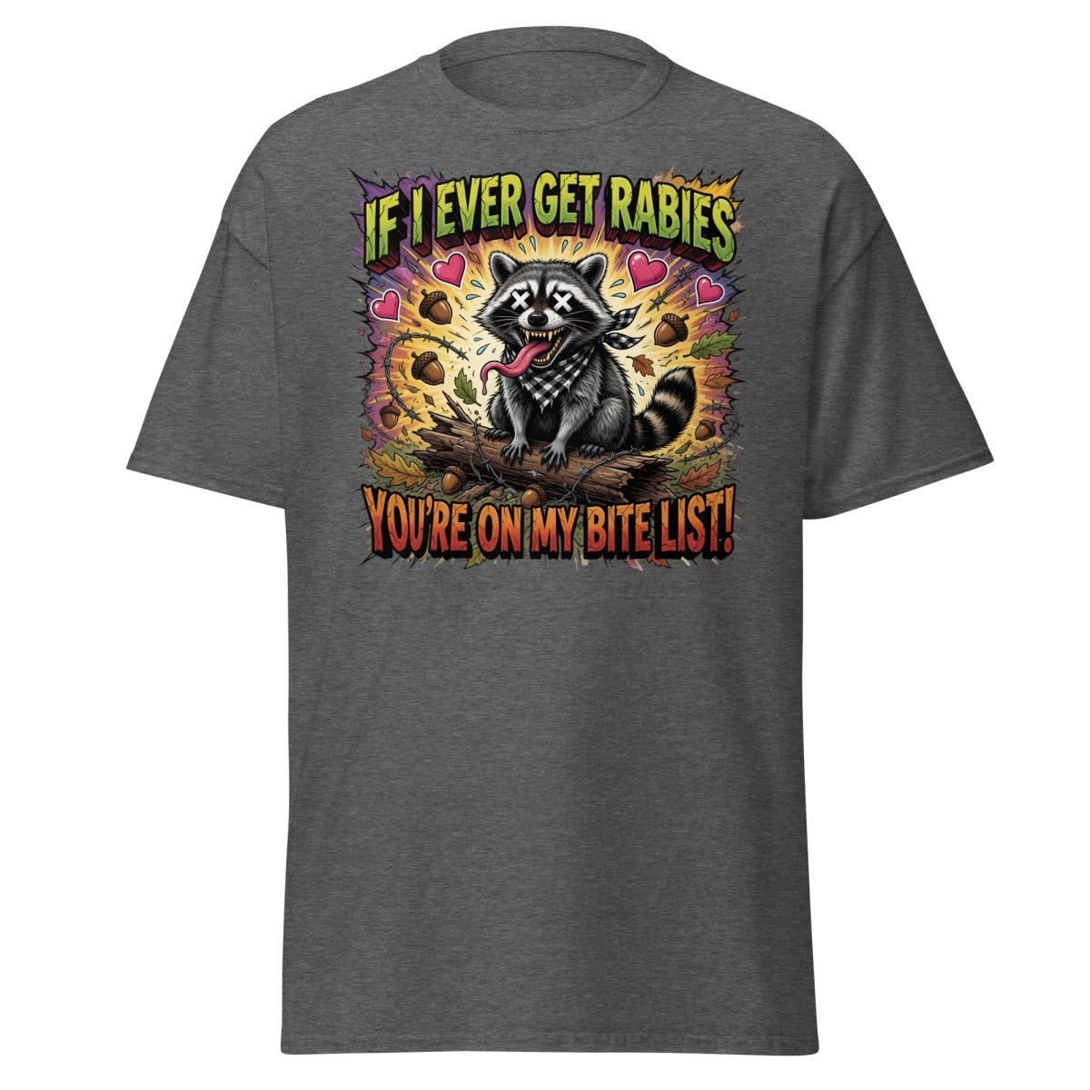 Rabid Raccoon T-Shirt - If I Ever Get Rabies Funny Tee - Dark Heather - TeeRipple