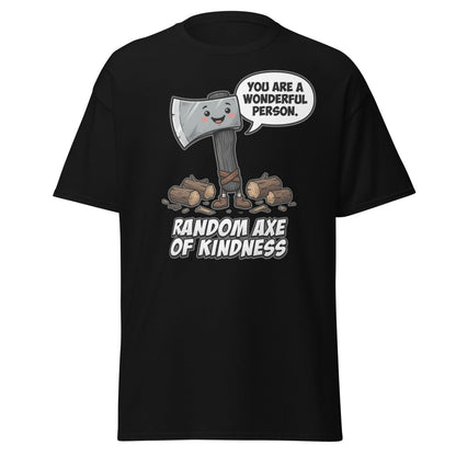 Random Axe of Kindness Funny T-Shirt - Black - TeeRipple