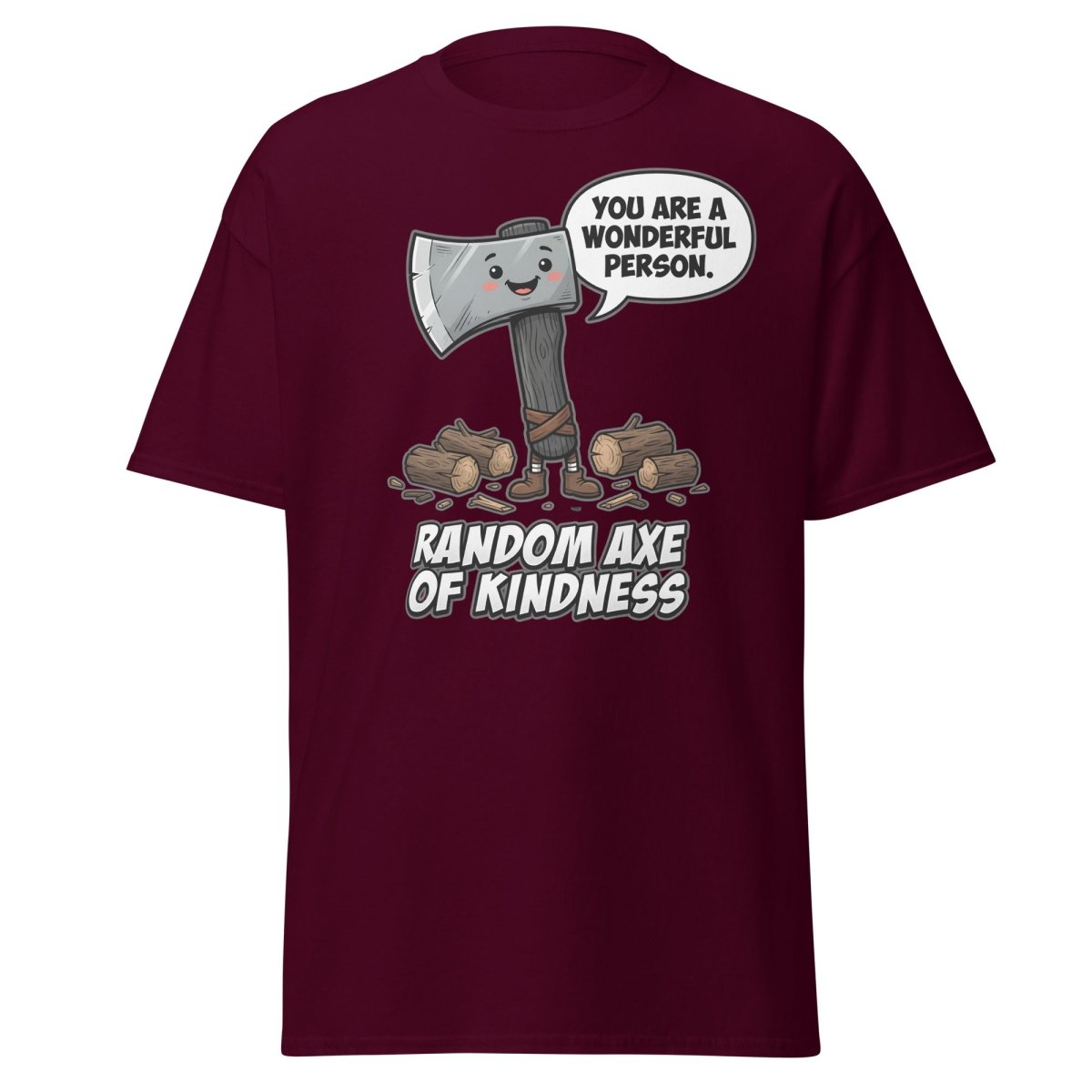 Random Axe of Kindness Funny T-Shirt - Maroon - TeeRipple