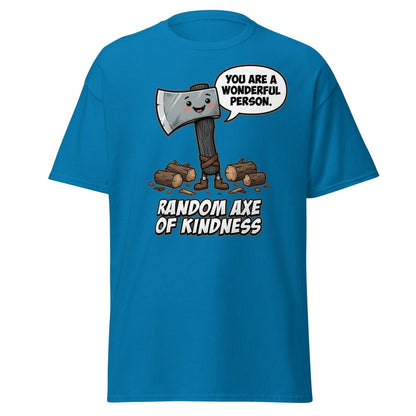 Random Axe of Kindness Funny T-Shirt - Sapphire - TeeRipple