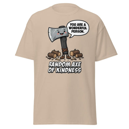 Random Axe of Kindness Funny T-Shirt - Sand - TeeRipple