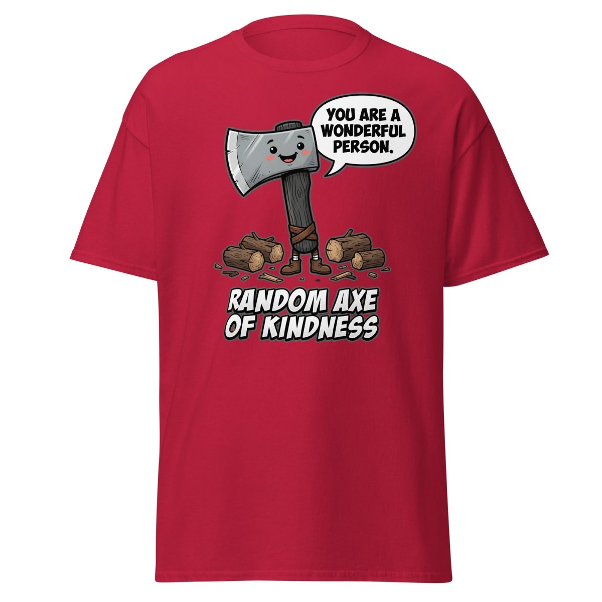 Random Axe of Kindness Funny T-Shirt - Cardinal - TeeRipple