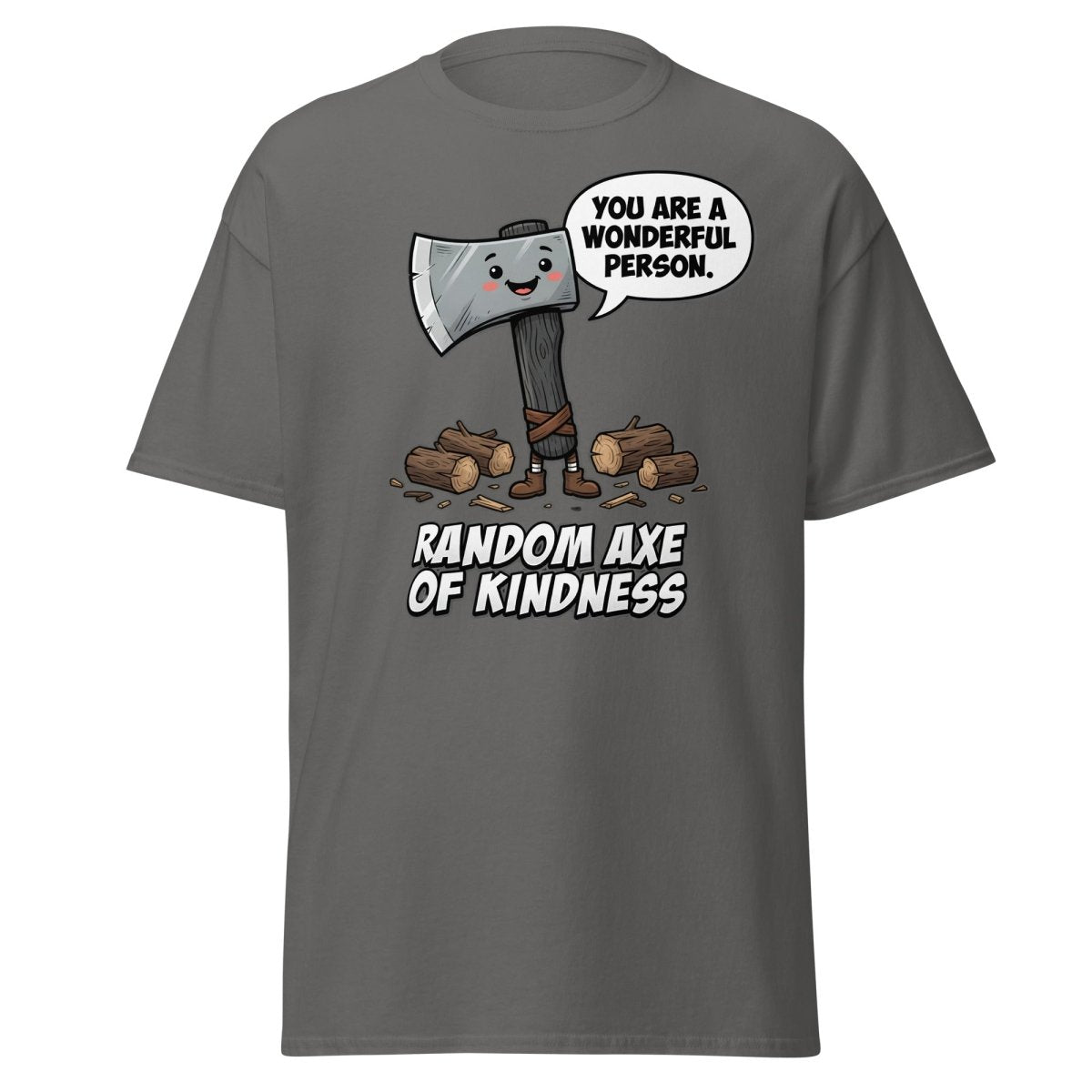 Random Axe of Kindness Funny T-Shirt - Charcoal - TeeRipple