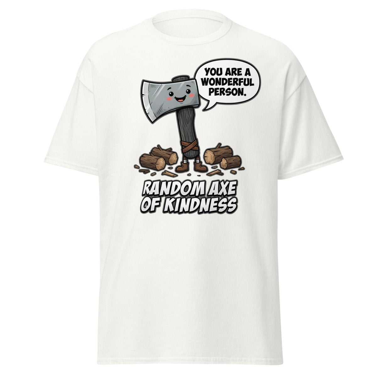 Random Axe of Kindness Funny T-Shirt - White - TeeRipple