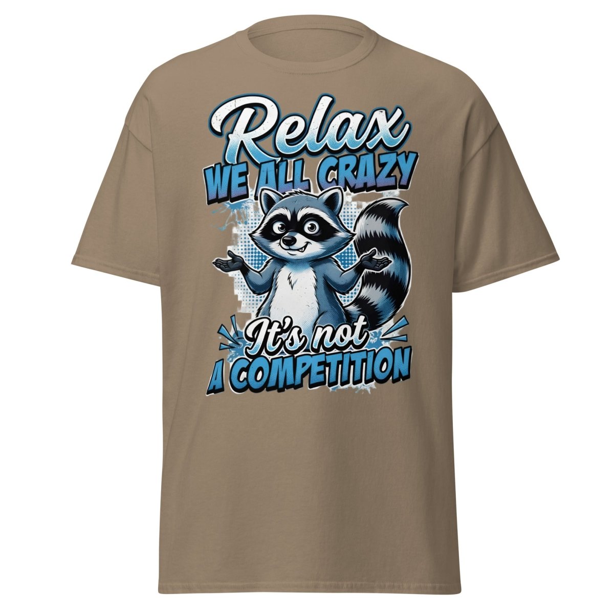 Relax We All Crazy Raccoon T-Shirt – Funny Quote Tee - Brown Savana - TeeRipple