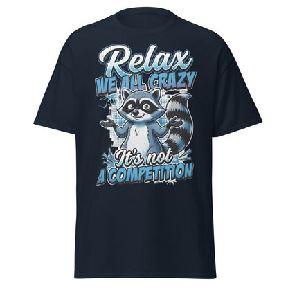 Relax We All Crazy Raccoon T-Shirt – Funny Quote Tee - Navy - TeeRipple
