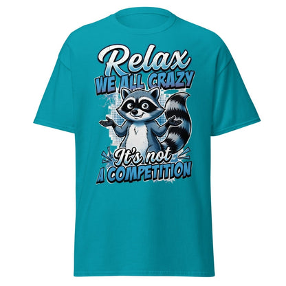 Relax We All Crazy Raccoon T-Shirt – Funny Quote Tee - Tropical Blue - TeeRipple