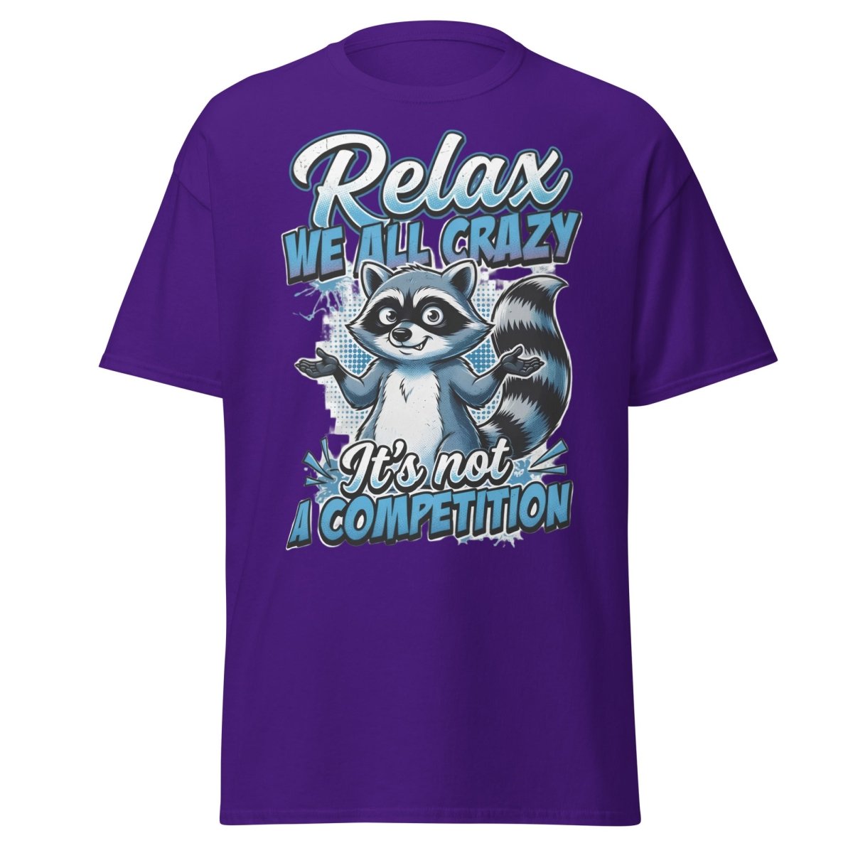 Relax We All Crazy Raccoon T-Shirt – Funny Quote Tee - Purple - TeeRipple