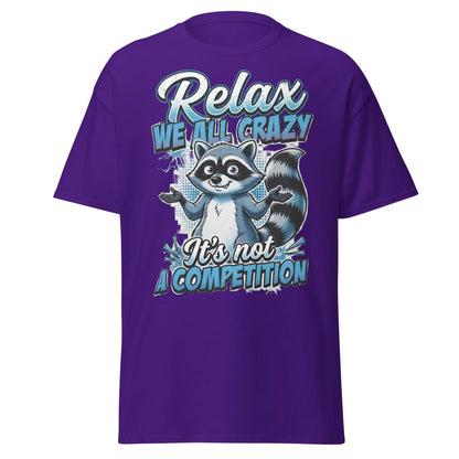 Relax We All Crazy Raccoon T-Shirt – Funny Quote Tee - Purple - TeeRipple