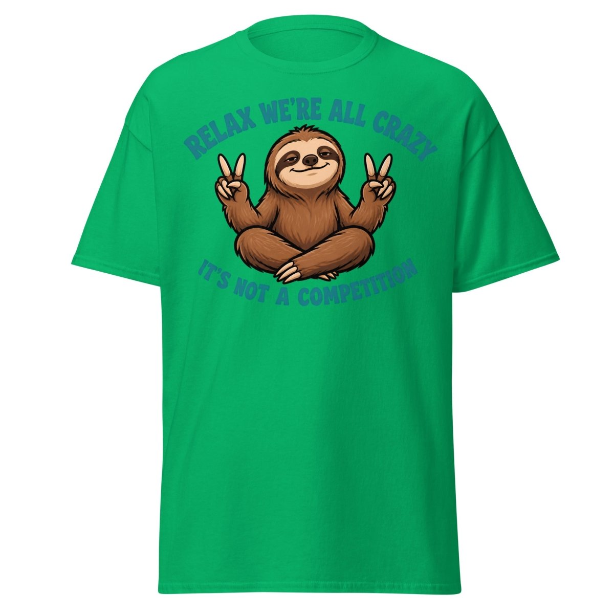 Relax We're All Crazy Sloth Tee - Irish Green - TeeRipple