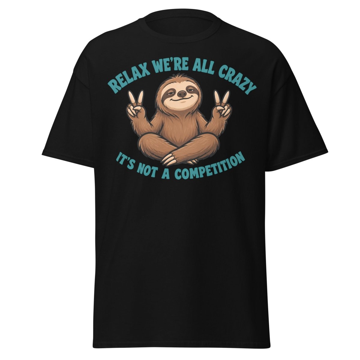 Relax We're All Crazy Sloth Tee - Black - TeeRipple