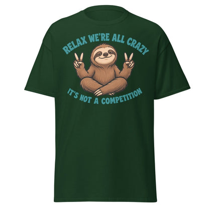 Relax We're All Crazy Sloth Tee - Forest Green - TeeRipple