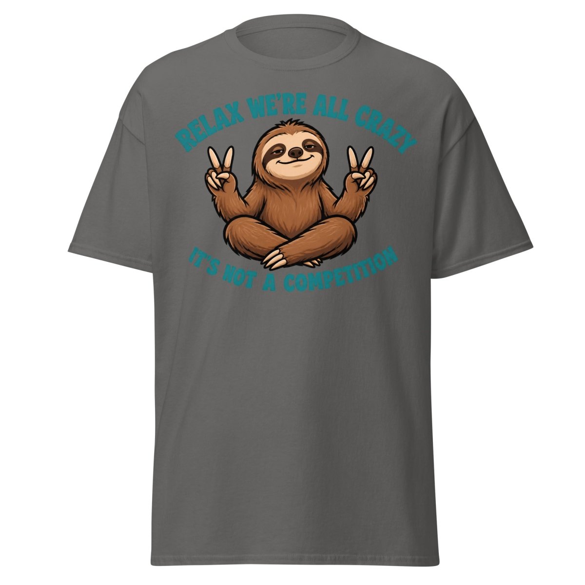 Relax We're All Crazy Sloth Tee - Charcoal - TeeRipple