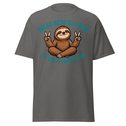 Relax We're All Crazy Sloth Tee - Charcoal - TeeRipple