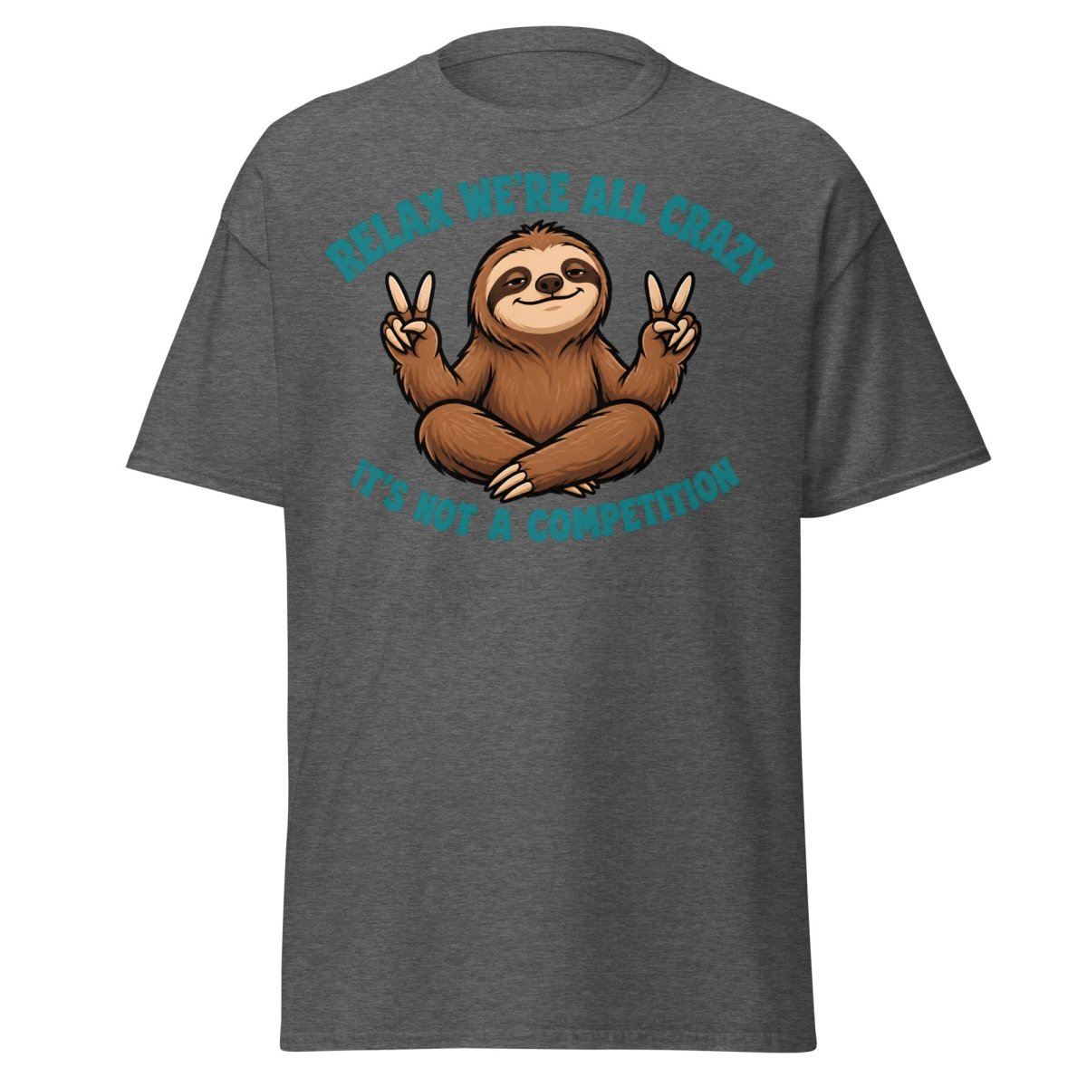 Relax We're All Crazy Sloth Tee - Dark Heather - TeeRipple