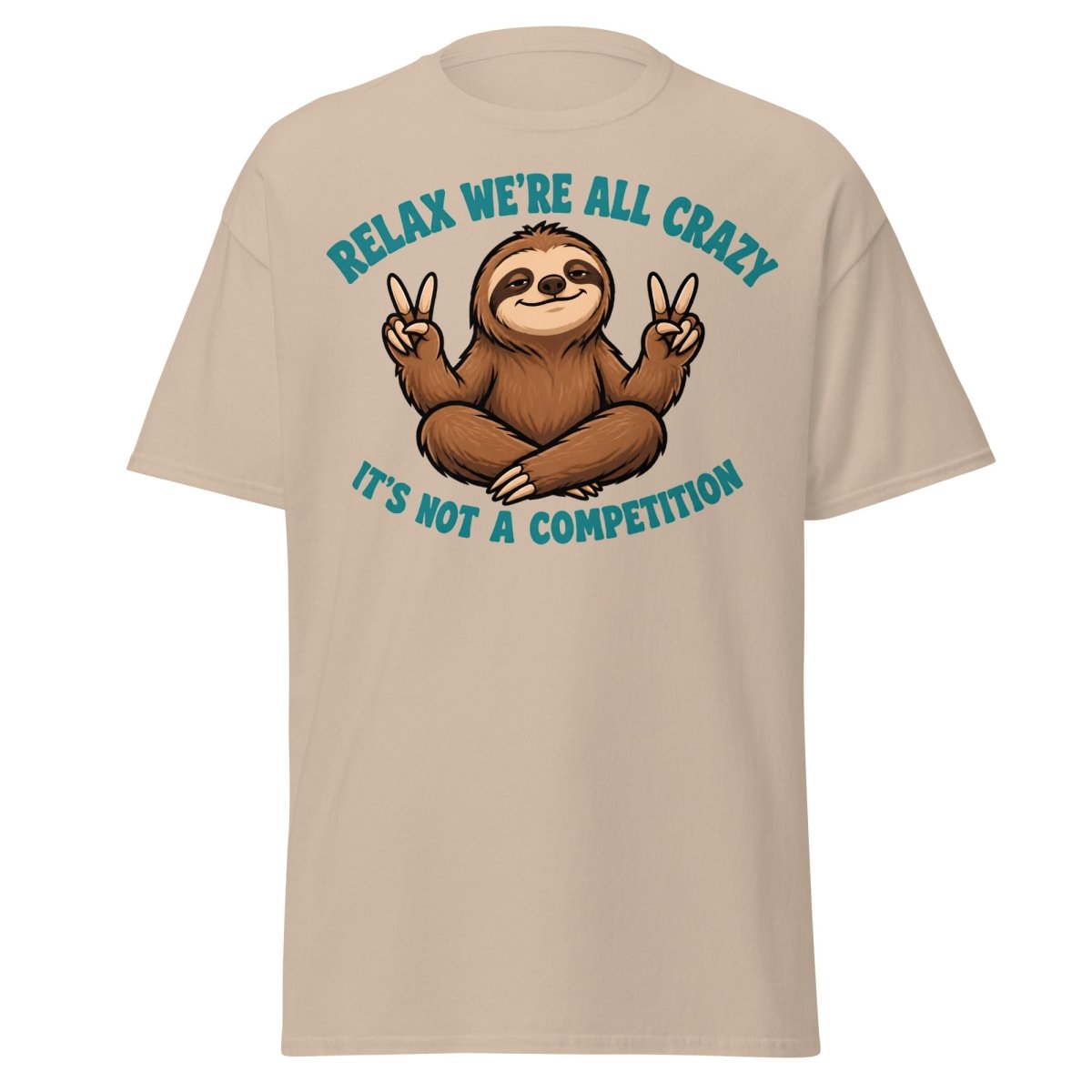 Relax We're All Crazy Sloth Tee - Sand - TeeRipple