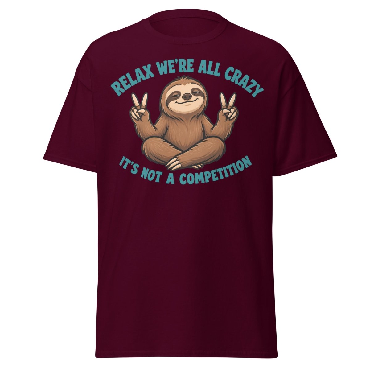 Relax We're All Crazy Sloth Tee - Maroon - TeeRipple