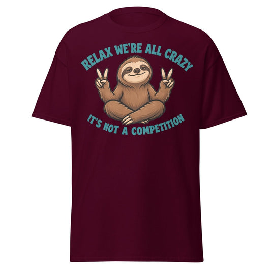 Relax We're All Crazy Sloth Tee - Maroon - TeeRipple