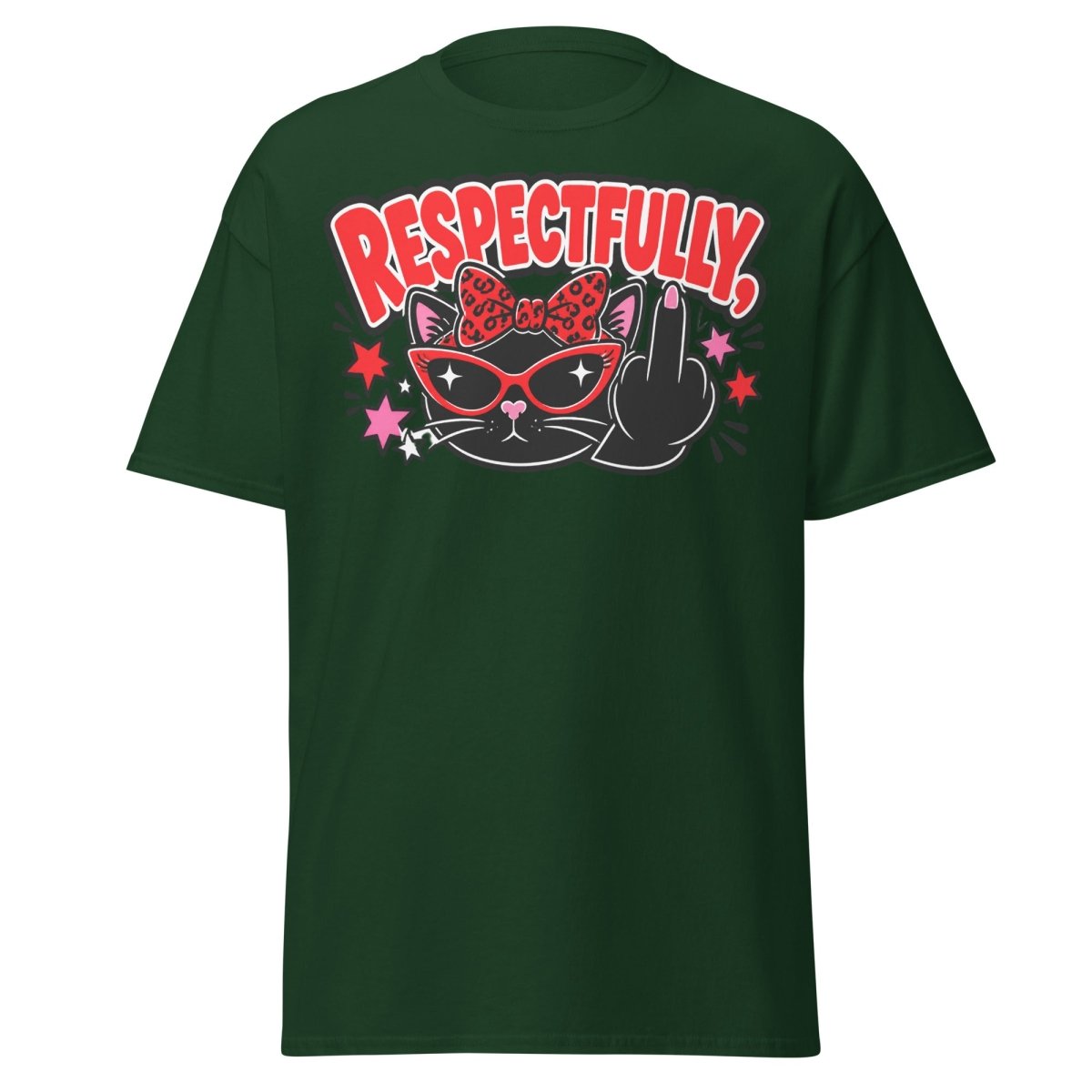 Respectfully Funny Sassy Comic Tee - Forest Green - TeeRipple