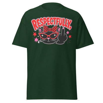 Respectfully Funny Sassy Comic Tee - Forest Green - TeeRipple