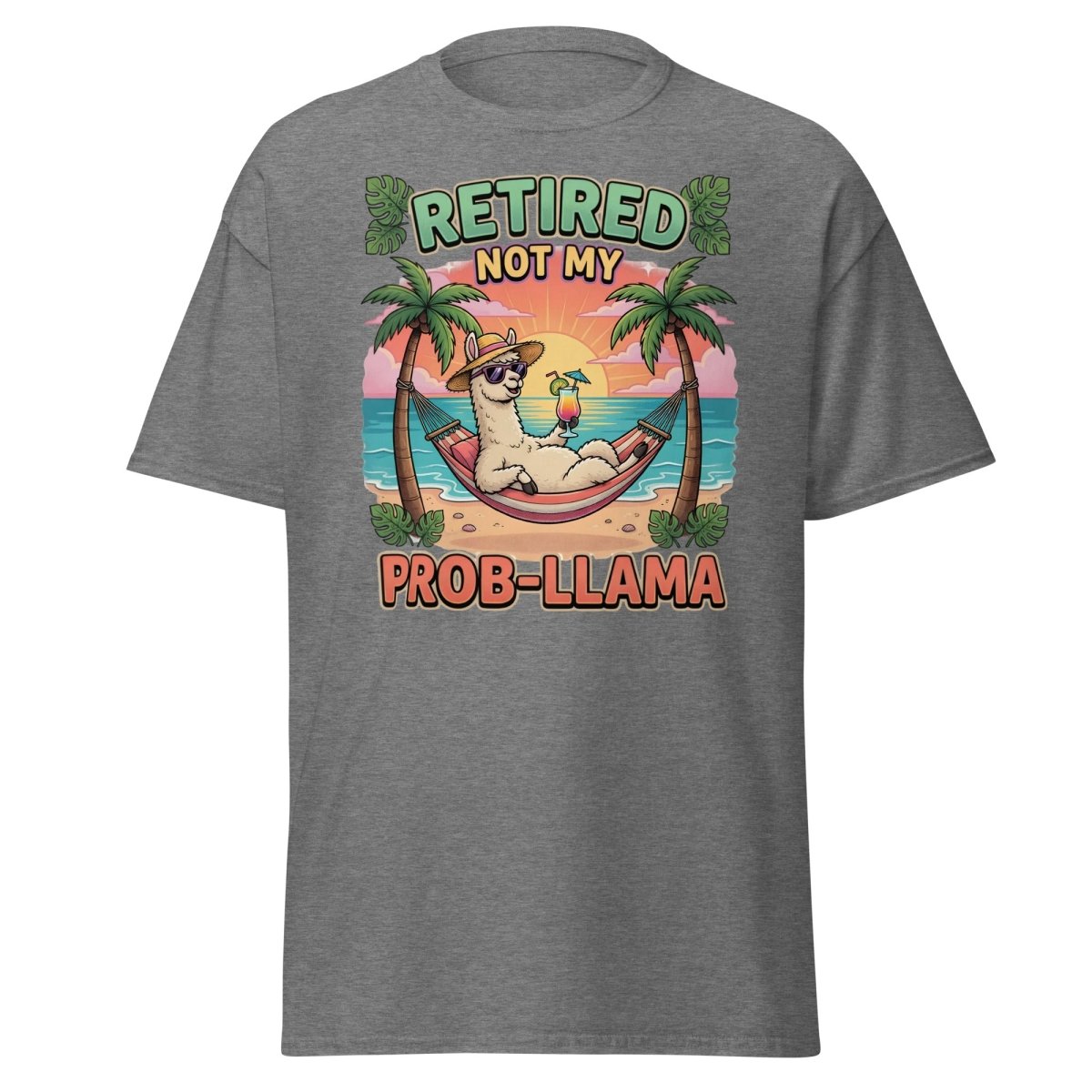Retired Not My Prob - Llama Funny Llama T-Shirt - Graphite Heather - TeeRipple