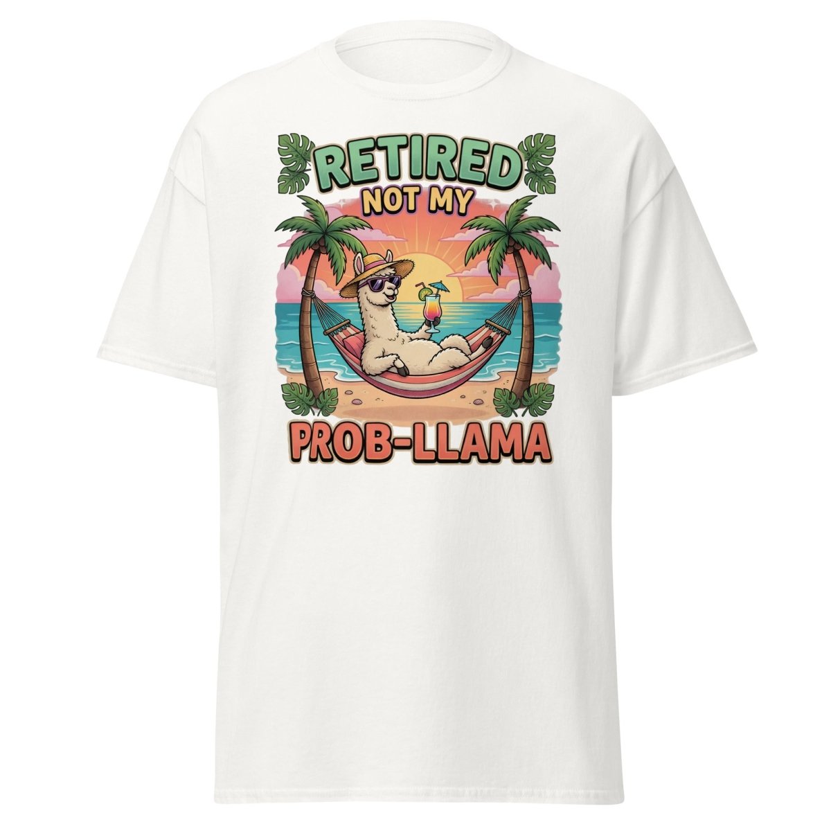 Retired Not My Prob - Llama Funny Llama T-Shirt - White - TeeRipple
