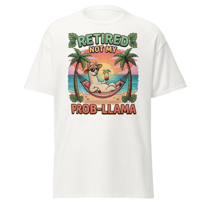Retired Not My Prob - Llama Funny Llama T-Shirt - White - TeeRipple