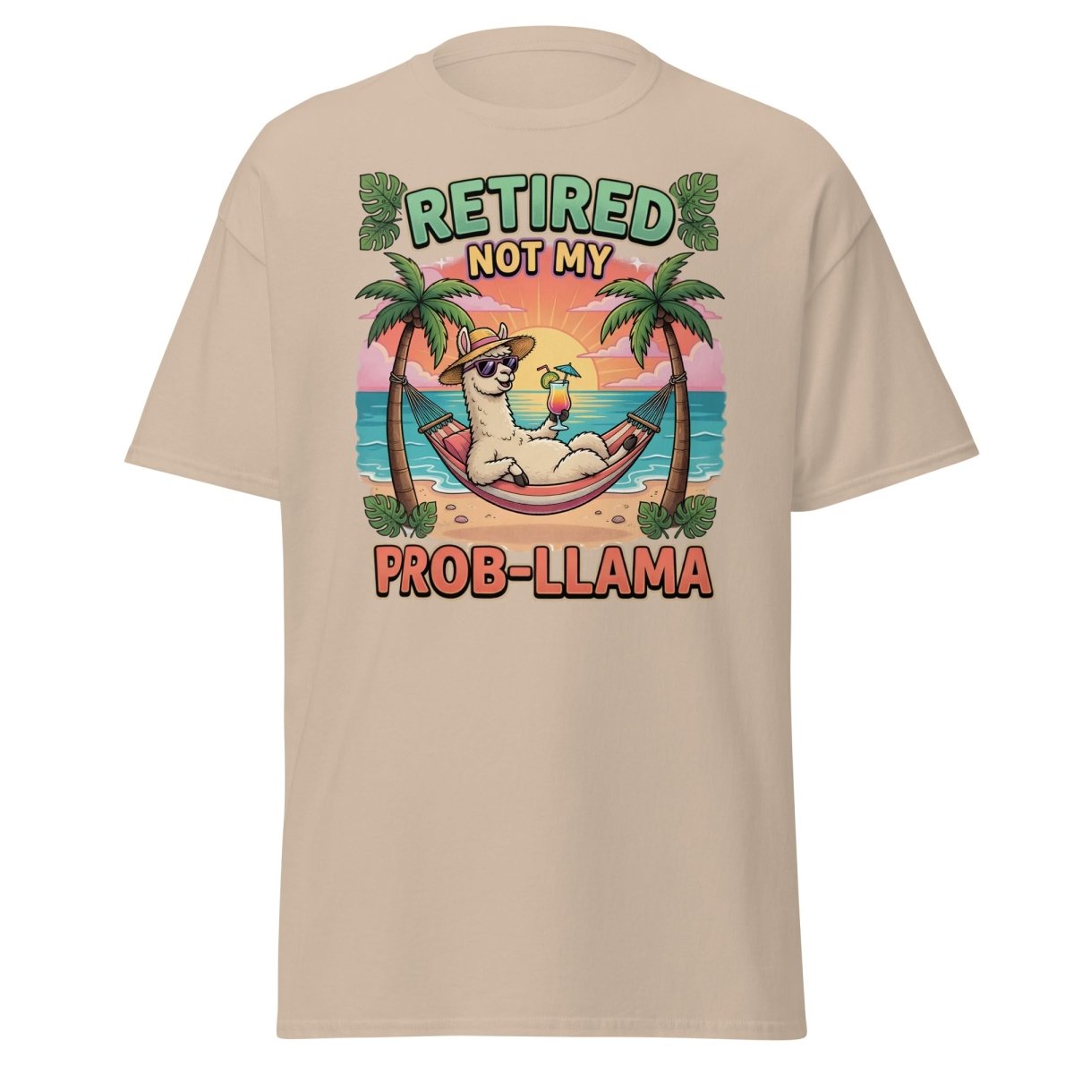 Retired Not My Prob - Llama Funny Llama T-Shirt - Sand - TeeRipple
