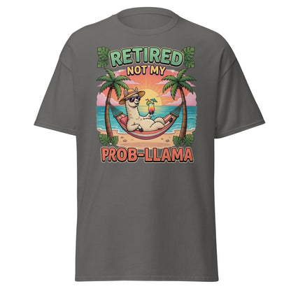 Retired Not My Prob - Llama Funny Llama T-Shirt - Charcoal - TeeRipple