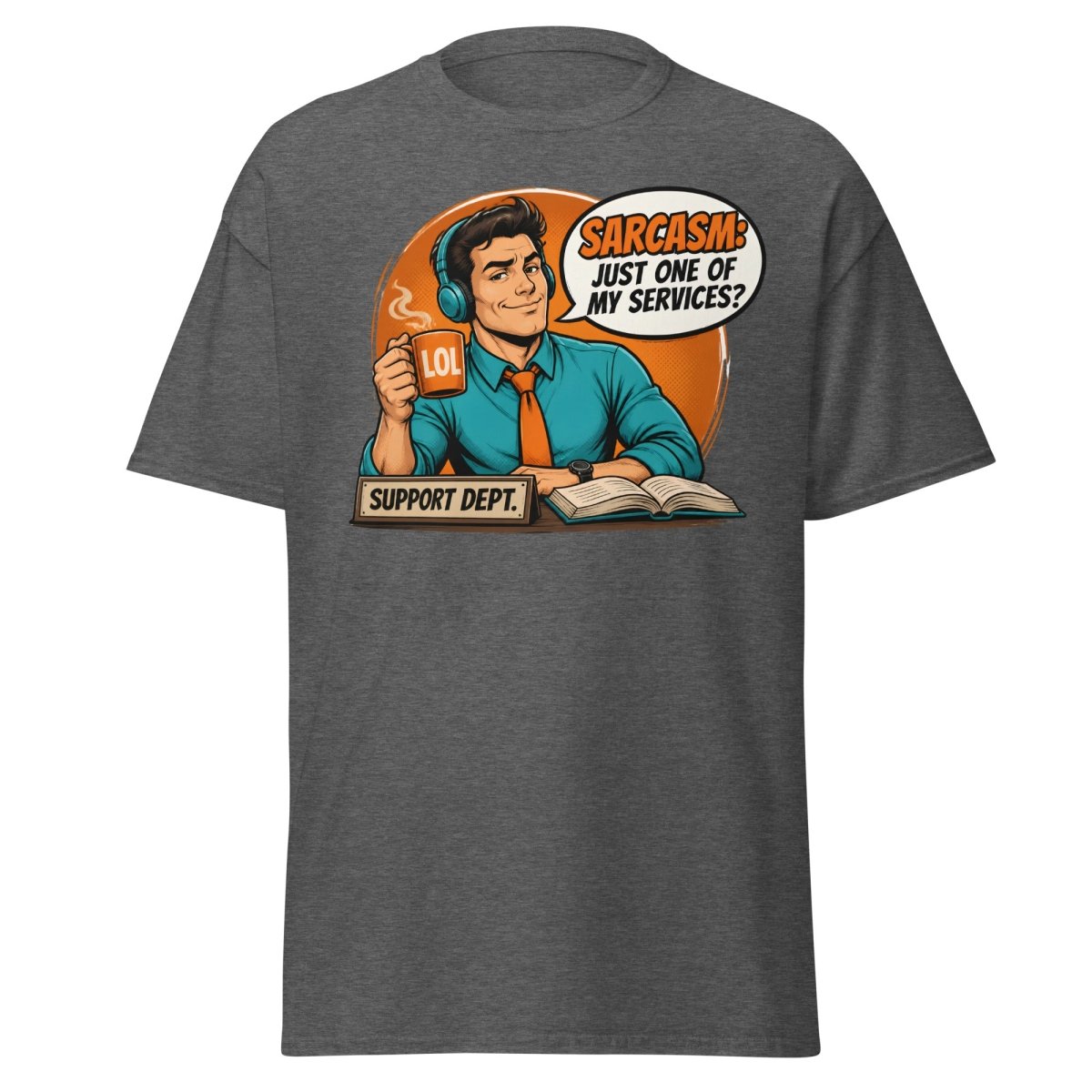 Sarcasm Just One of My Services Tee - Dark Heather - TeeRipple