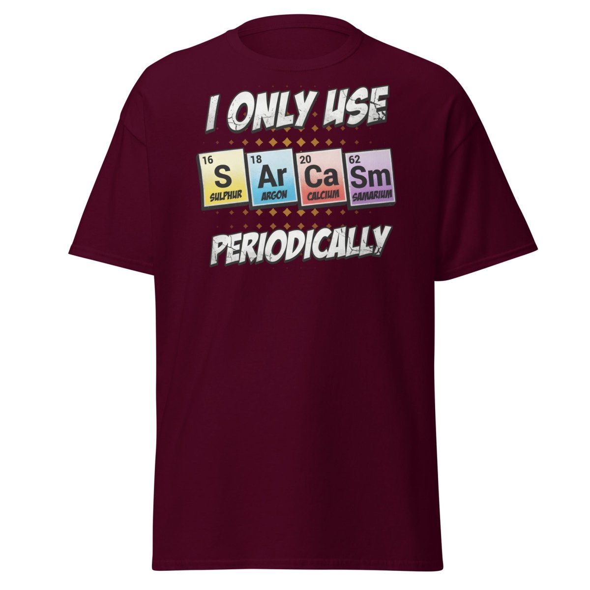 Sarcasm Periodic Table T-Shirt - Funny Science Humor Tee - Maroon - TeeRipple