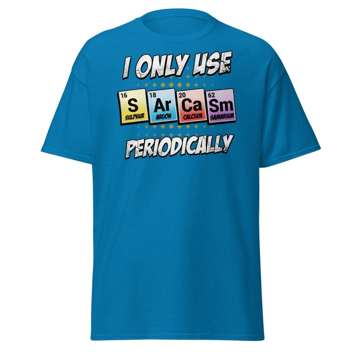 Sarcasm Periodic Table T-Shirt - Funny Science Humor Tee - Sapphire - TeeRipple
