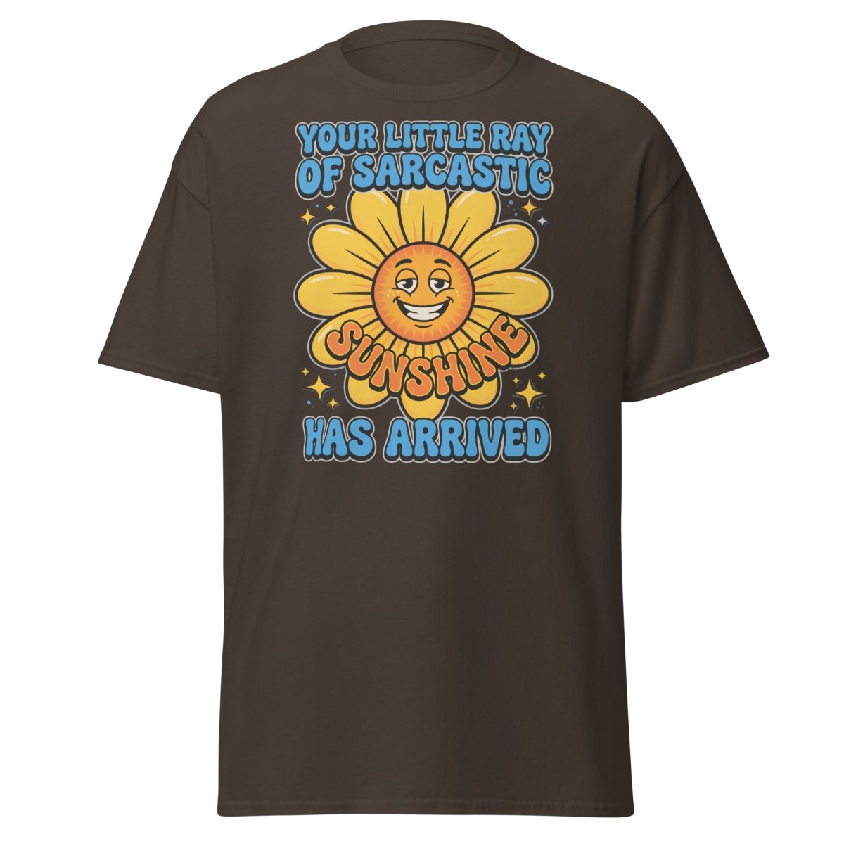 Sarcastic Sunshine T-Shirt - Funny Ray of Sarcastic Sunshine Tee - Dark Chocolate - TeeRipple