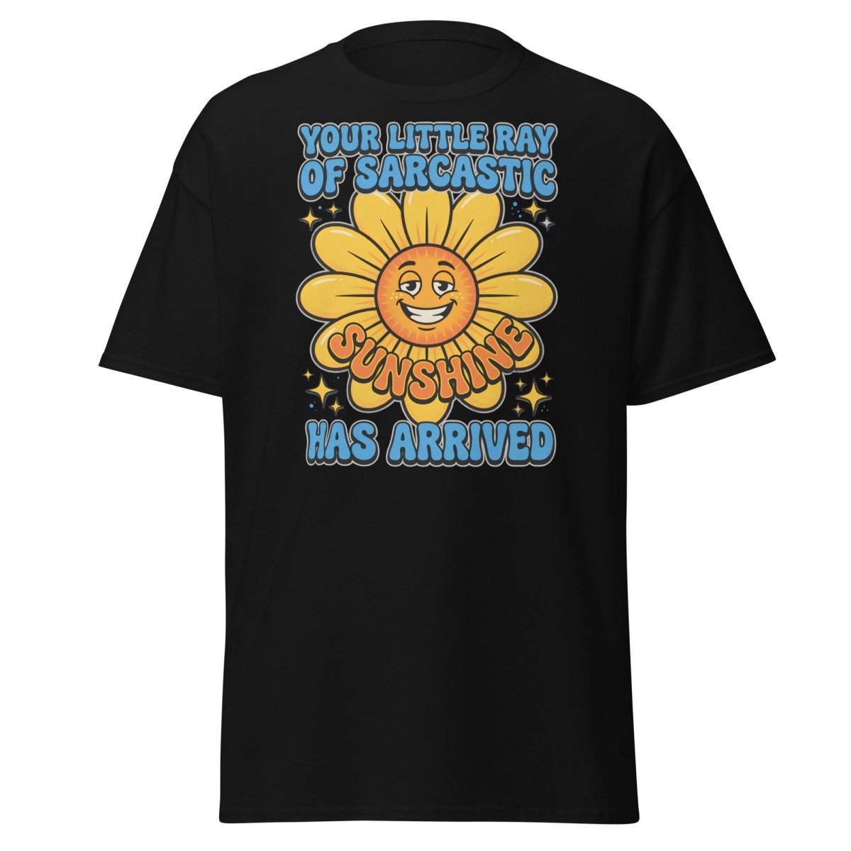 Sarcastic Sunshine T-Shirt - Funny Ray of Sarcastic Sunshine Tee - Black - TeeRipple