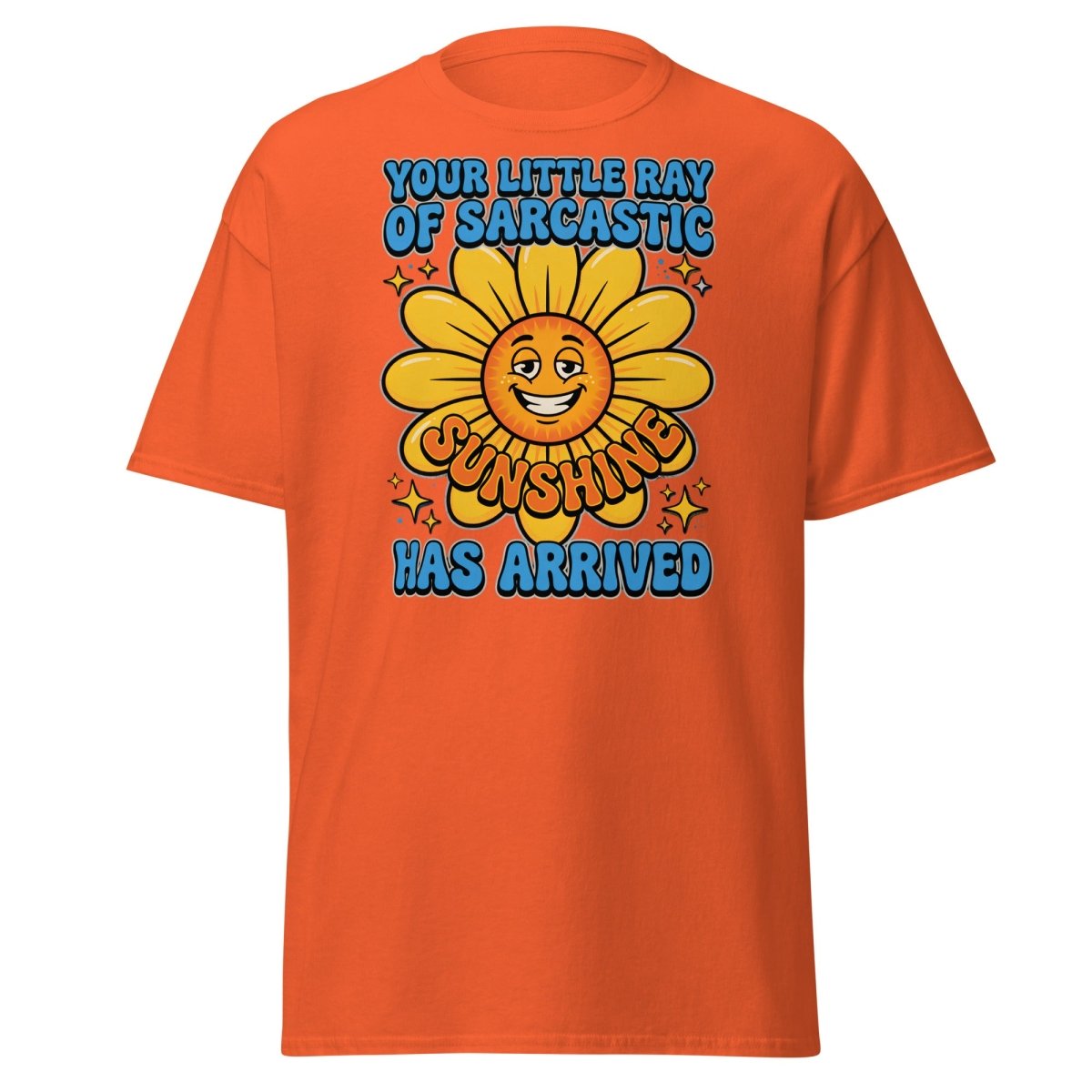 Sarcastic Sunshine T-Shirt - Funny Ray of Sarcastic Sunshine Tee - Orange - TeeRipple