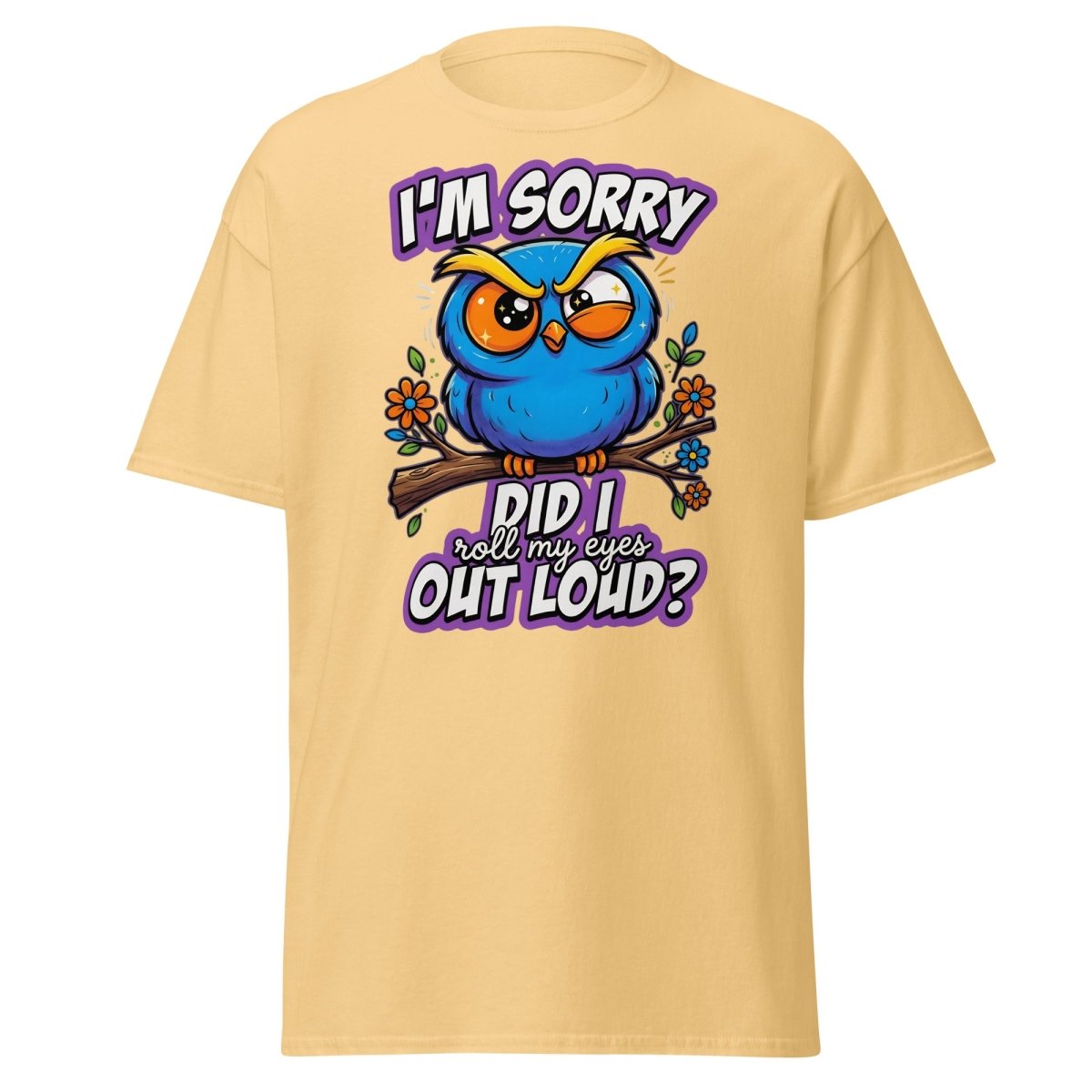 Sassy Owl "Did I Roll My Eyes Out Loud" Funny T-Shirt - Yellow Haze - TeeRipple
