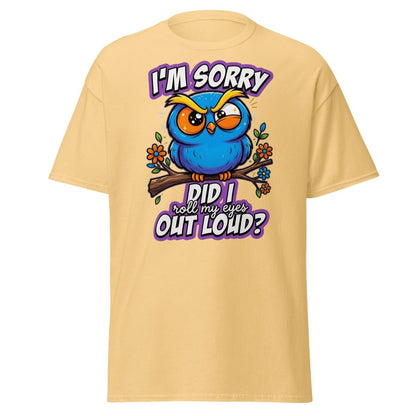 Sassy Owl "Did I Roll My Eyes Out Loud" Funny T-Shirt - Yellow Haze - TeeRipple