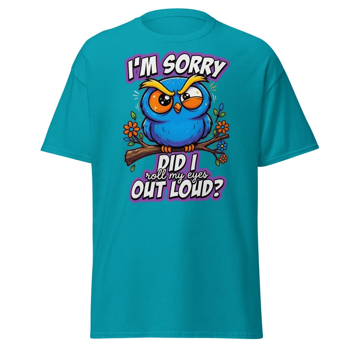 Sassy Owl "Did I Roll My Eyes Out Loud" Funny T-Shirt - Tropical Blue - TeeRipple