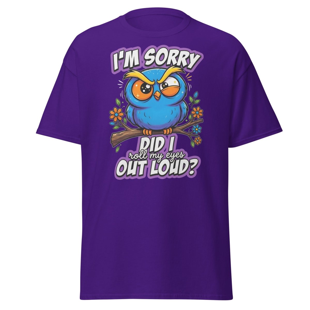 Sassy Owl "Did I Roll My Eyes Out Loud" Funny T-Shirt - Purple - TeeRipple