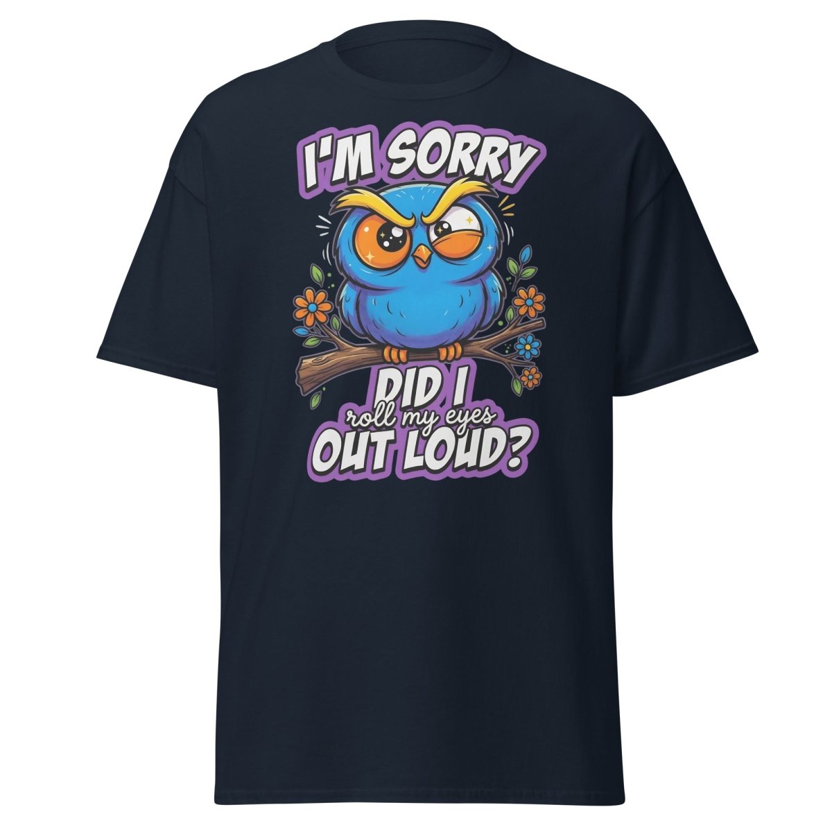 Sassy Owl "Did I Roll My Eyes Out Loud" Funny T-Shirt - Navy - TeeRipple