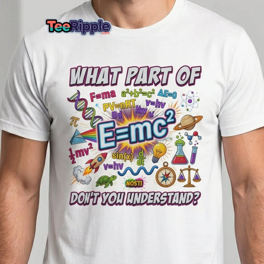 Science Nerd T-Shirt - What Part of Don't You Understand? - Maroon - TeeRipple