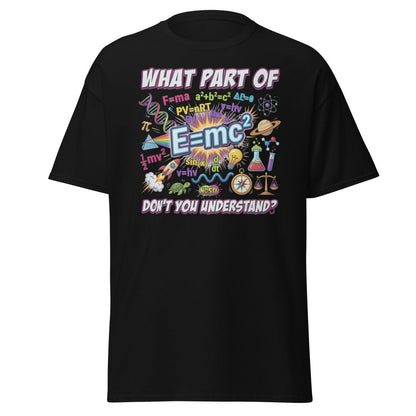 Science Nerd T-Shirt - What Part of Don't You Understand? - Black - TeeRipple