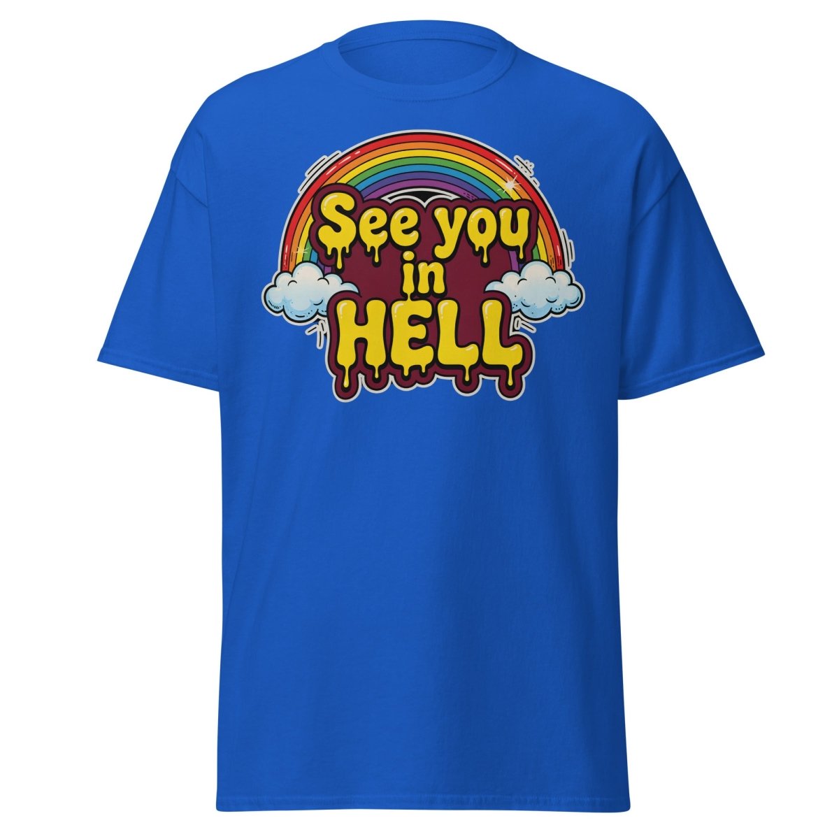 See You in Hell Rainbow T-Shirt | Funny Graphic Tee - Royal - TeeRipple