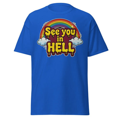 See You in Hell Rainbow T-Shirt | Funny Graphic Tee - Royal - TeeRipple